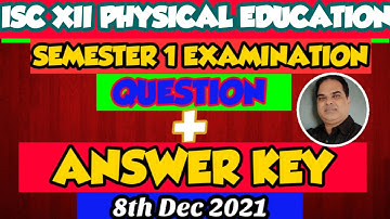 ISC XII PHYSICAL EDUCATION ANSWER KEY || SEMESTER 1 EXAMINATION 2021