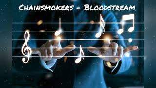 Chainsmokers - Bloodstream Remix (Audio)