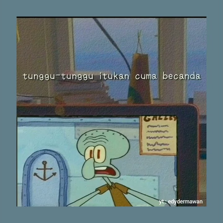 Story WA 30 detik ( Squidward, Selalu saja salah )