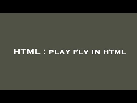 HTML : play flv in html