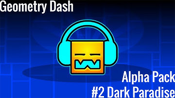 Geometry Dash - Alpha Pack - Dark Paradise (All Coins)