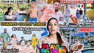 ¿Cuanto CUESTA VIAJAR A Playa Del Carmen con Una FAMILIA DE 5? |HOTEL TODO INCLUIDO+TOUR a COZUMEL..