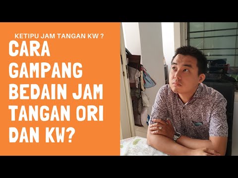 CARA GAMPANG BEDAIN JAM TANGAN ORI ATAU KW TANPA RIBET - By JOHAN ELANG