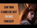 هل يمكن أن يبقى التوأم الروحي مجرد صديقين إلى الأبد