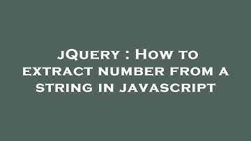 jQuery : How to extract number from a string in javascript
