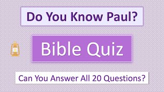 Do you know Paul? - Bible Quiz. Most people can't get all 20 questions correct.