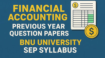 📚 1 sem B.com BNU Financial Accounting | Previous Year Question Papers & SEP Syllabus 2025 |