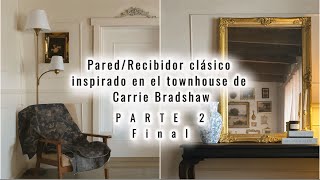 Parte 2: Remodelación del área del recibidor, estilo Carrie Bradshaw FINAL