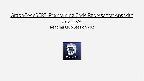 Paper Reading Club - GraphCodeBERT: Pre-training Code Representations with Data Flow