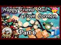 Happy Friend Mail from Carmen Part 6 📬 📦 along with an added surprise from her