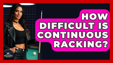 How Difficult Is Continuous Racking? - Billiards Hustlers