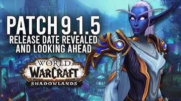 Finally! Patch 9.1.5 Release Date Revealed! What To Expect From 9.2 and 10.0! - WoW: Shadowlands 9.1