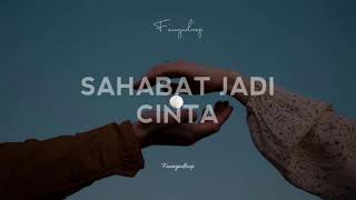 Sahabat jadi cinta • by fannyndirap • musikalisasi puisi