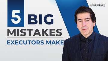 5 Mistakes Executors Make & How to Avoid Them! Don