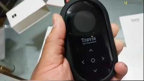 #VTHREVIEW: Unbox máy dịch thuật 80 ngôn ngữ Travis