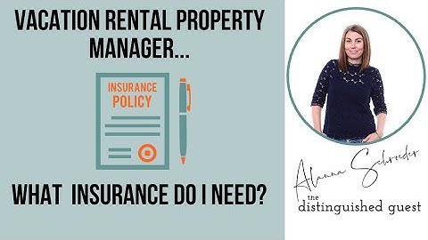 What Are Vacation Rental Property Manager Insurance Requirements