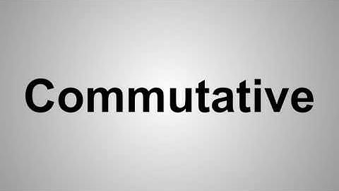 How To Pronounce Commutative