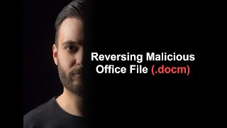 Reversing Malicious Office Document (.docm) - (3/5)