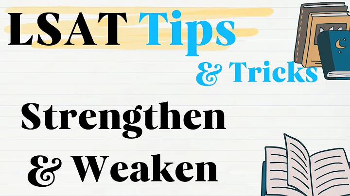 LSAT Strengthen and Weaken Made Easy | Logical Reasoning