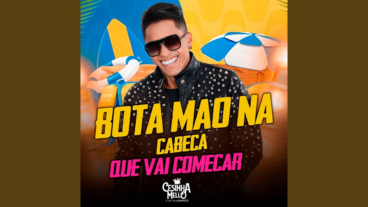 Guarda Bota Mão na Cabeça Que Vai Começar su YouTube