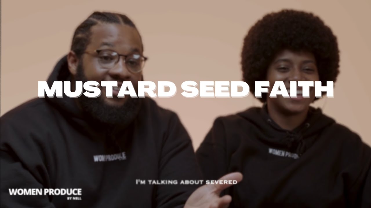 WOMEN PRODUCE SERIES MUSTARD SEED FAITH YouTube