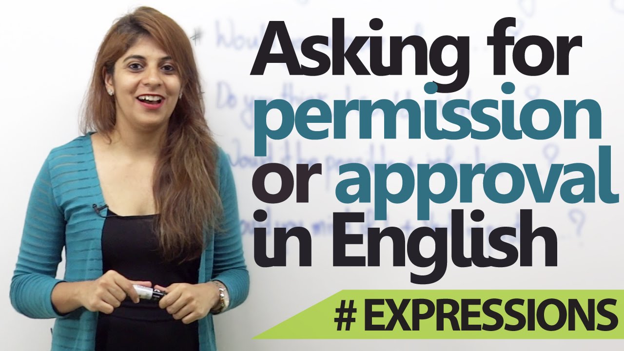 English lesson - How to ask for a permission or approval in English ( Useful English Expressions)