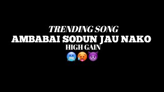 AMBABAI SODUN JAU NAKO HIGH GAIN TRENDING SONG PRAVIN OFFICIAL