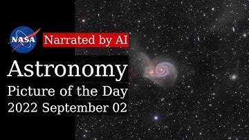 APOD: 2022-09-02 - M51: The Whirlpool Galaxy (Narrated by Brian)