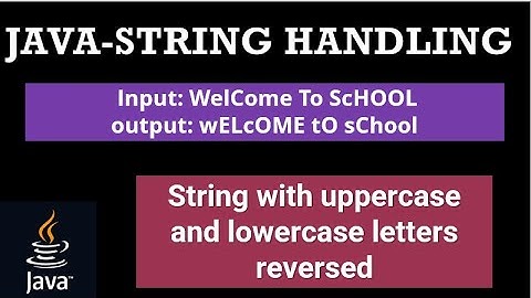 String with uppercase and lowercase letters reversed ||STRING HANDLING
