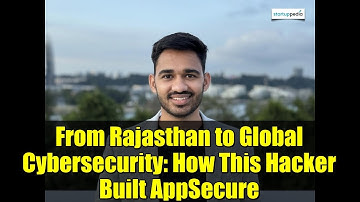 From Rajasthan to Global Cybersecurity: How This Hacker Built AppSecure