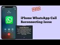 How to Fix iPhone WhatsApp Call Reconnecting Problem on Wi-Fi?