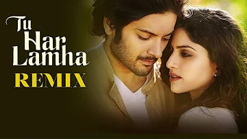 Tu Har Lamha Remix - Khamoshiyan | New Song Video | Dj Angel | Arijit Singh | Ali Fazal | Sapna