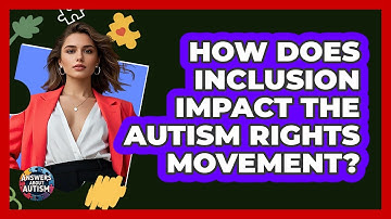 How Does Inclusion Impact The Autism Rights Movement? - Answers About Autism