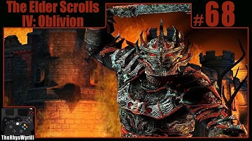 The Elder Scrolls IV: Oblivion Playthrough | Part 68