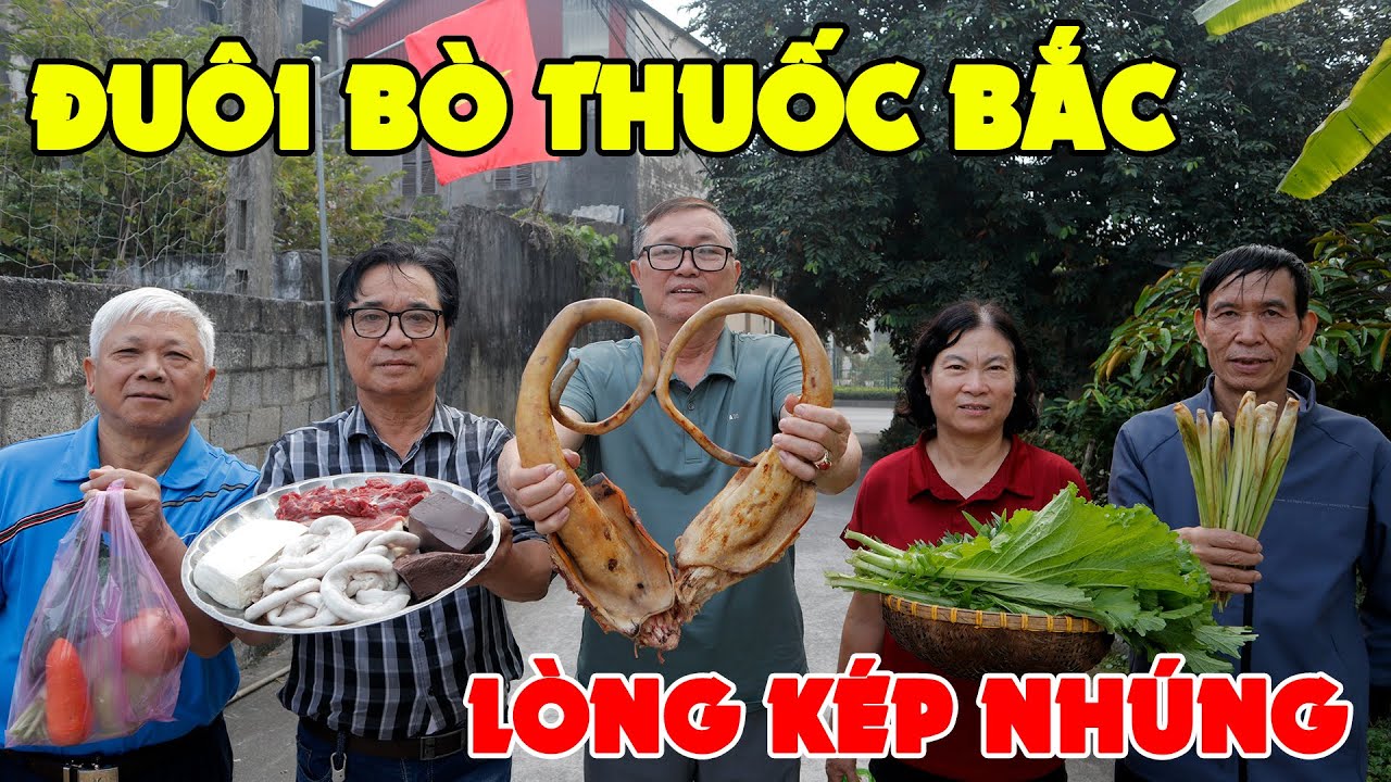 LẨU ĐUÔI BÒ NINH THUỐC BẮC ✦ LÒNG KÉP NHÚNG • Hội Ngộ Các Bạn Già