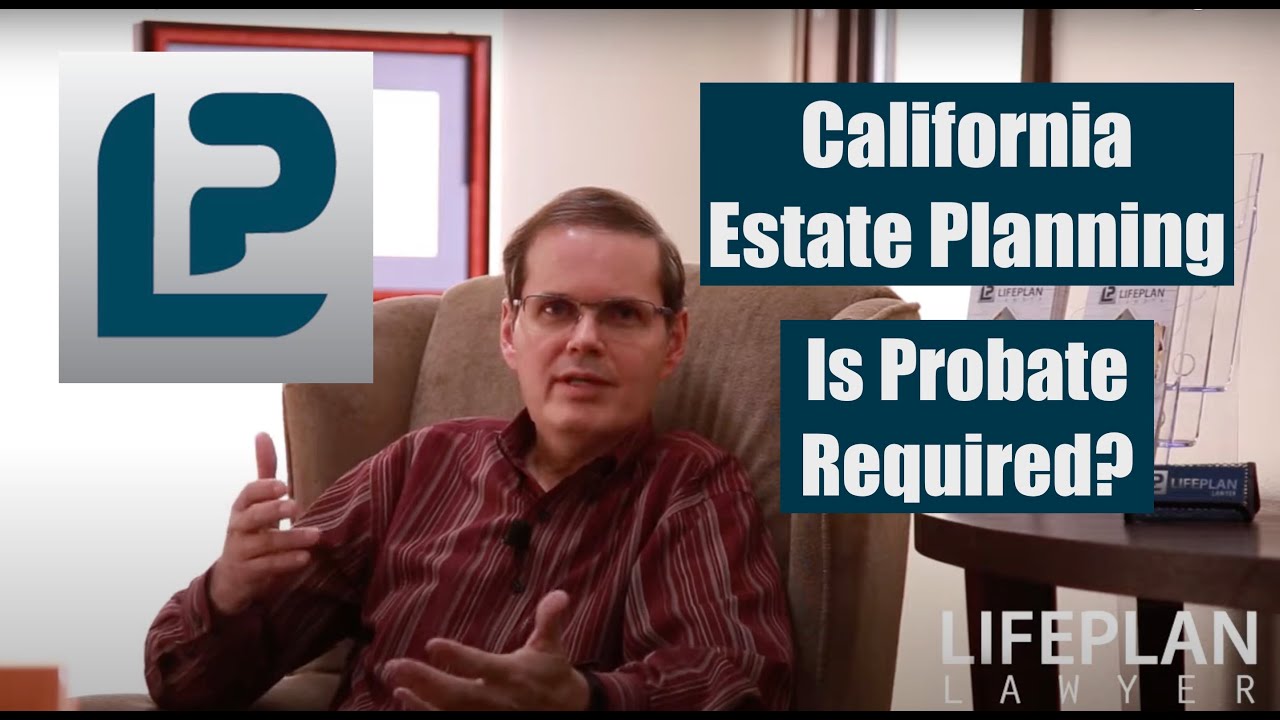 Is Probate Required In California LIFEPLAN LAWYER YouTube