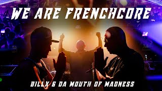 Billx &amp; Da Mouth of Madness - WE ARE FRENCHCORE (Official Videoclip)