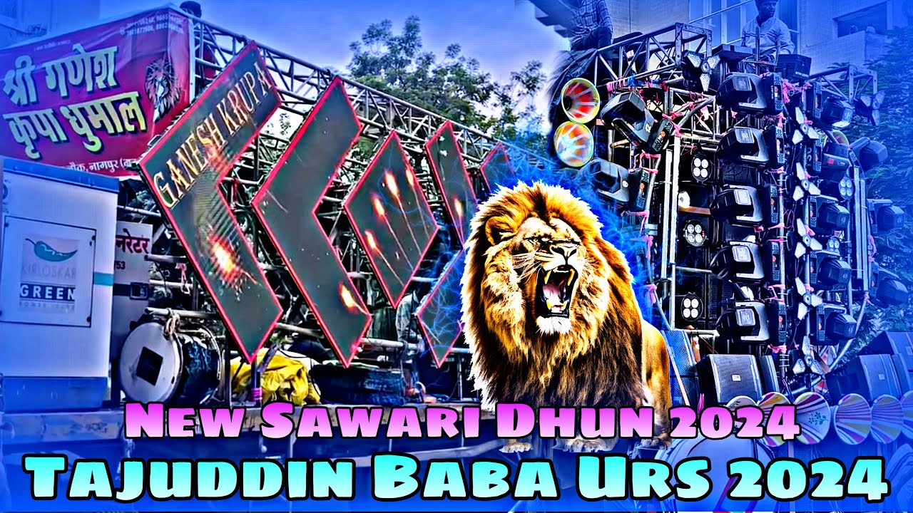 New Sawari Dhun 2024 🦁 - Tajuddin Baba Urs 2024💚 - Ganesh Kripa Dhumal Nagpur🔥 - Best Song Quality😍