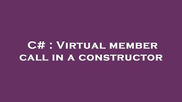 C# : Virtual member call in a constructor