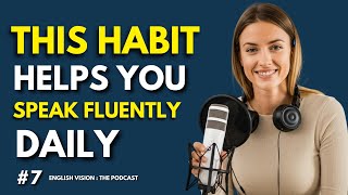Conversation Practice with Sofia: This Habit Helps you Speak Fluently | Easy Listening for Beginners