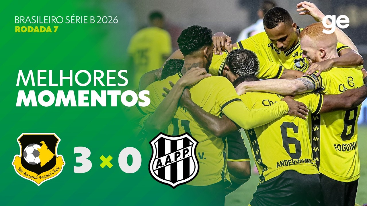 SÃO BERNARDO 3 X 0 PONTE PRETA | MELHORES  MOMENTOS | 7ª RODADA DO BRASILEIRO SÉRIE B 2026 |ge.globo