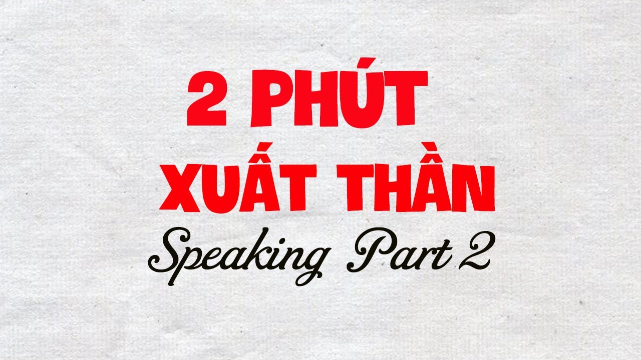 IELTS Speaking Part 2 Sample and tips| Chiến lược ăn điểm Speaking| IELTS FIGHTER