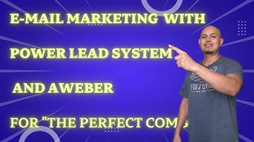 E MAIL MARKETING WITH POWER LEAD SYSTEM AND AWEBER