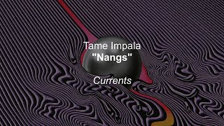 Tame Impala - Nangs (Lyrics)