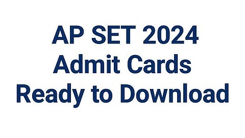 AP SET 2024 Admit Cards Ready to Download I Seshu Creations