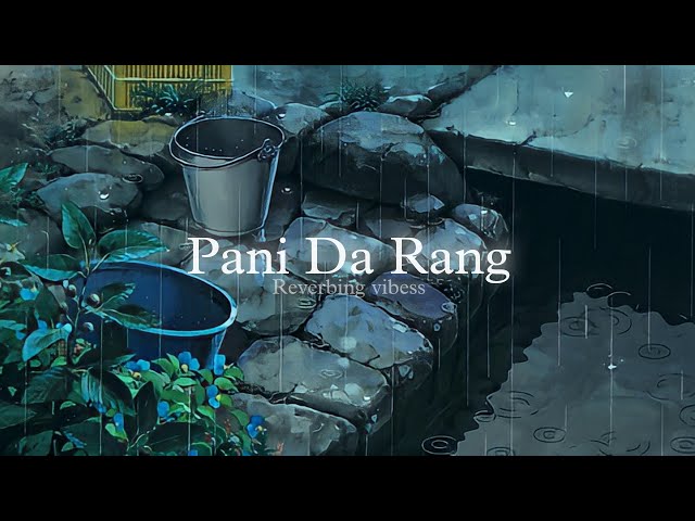 Pani Da Rang (Slowed + Reverbed + Rain Vibes) | Ayushmann Khurrana class=