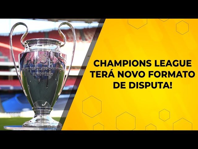 NOVA LIGA DOS CAMPEÕES É REALIDADE! CONHEÇA O NOVO FORMATO QUE NÃO TERÁ  FASE DE GRUPOS! 