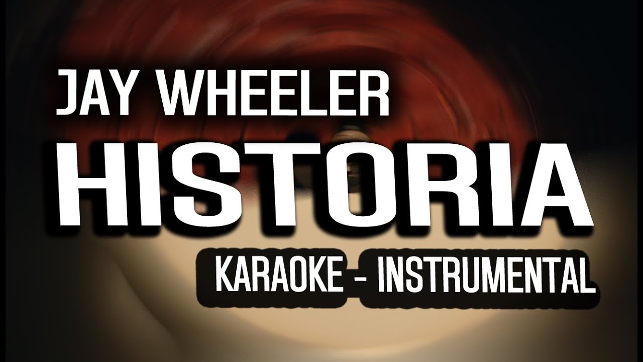 Jay Wheeler Historia (KARAOKE INSTRUMENTAL) YouTube