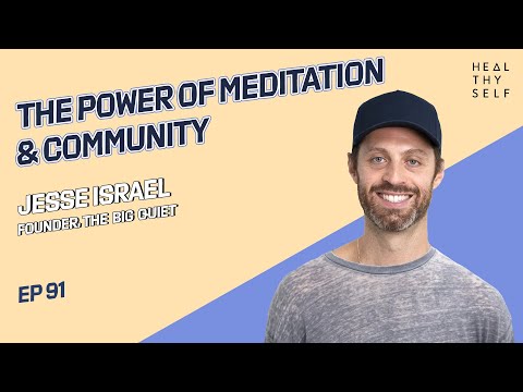 The Power of Meditation & Community, Guest Jesse Israel | Heal Thy Self w/ Dr. G #91