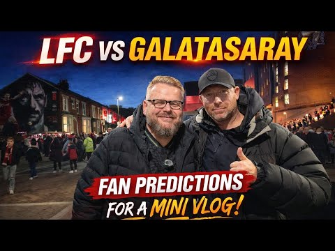 What do the fans say? Liverpool - Galatasaray at Anfield